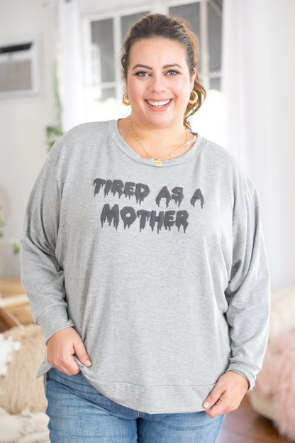 Tired As A Mother Long Sleeve Shirt